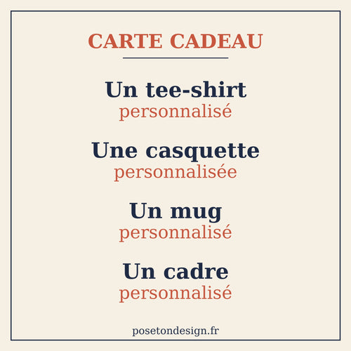 Carte cadeau Pose ton design : un tee-shirt, une casquette, un mug ou un cadre personnalisé